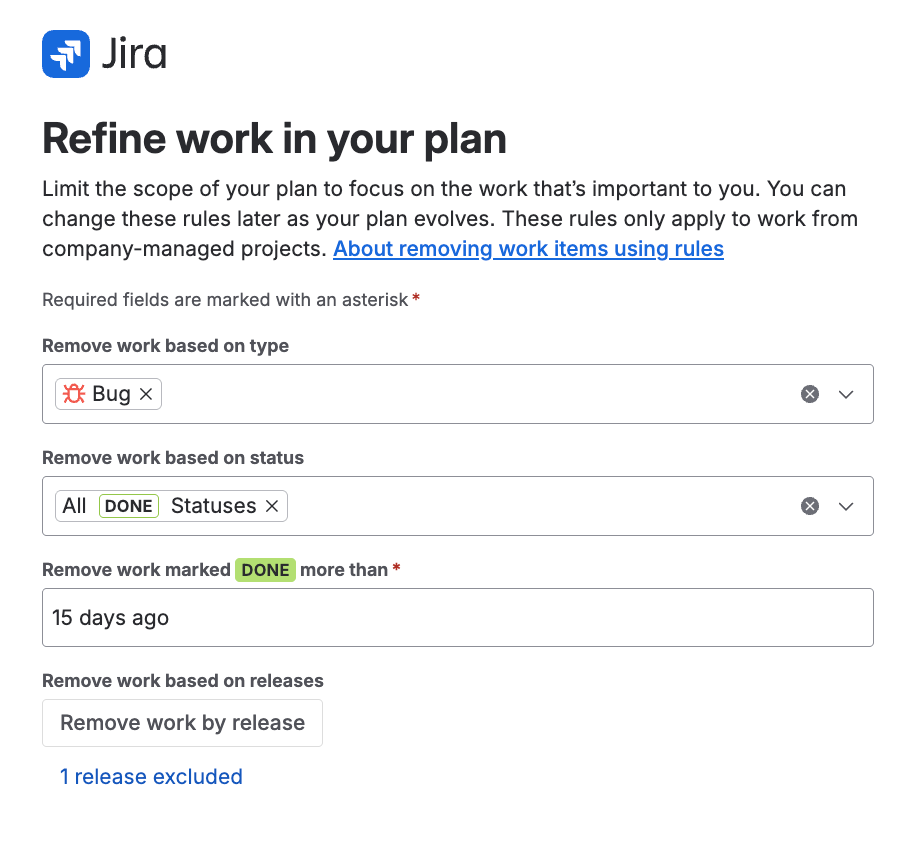 The Refine work in your plan step, with rules set to remove Bug work types, Done statuses, work marked done more than 15 days ago, and one excluded release.