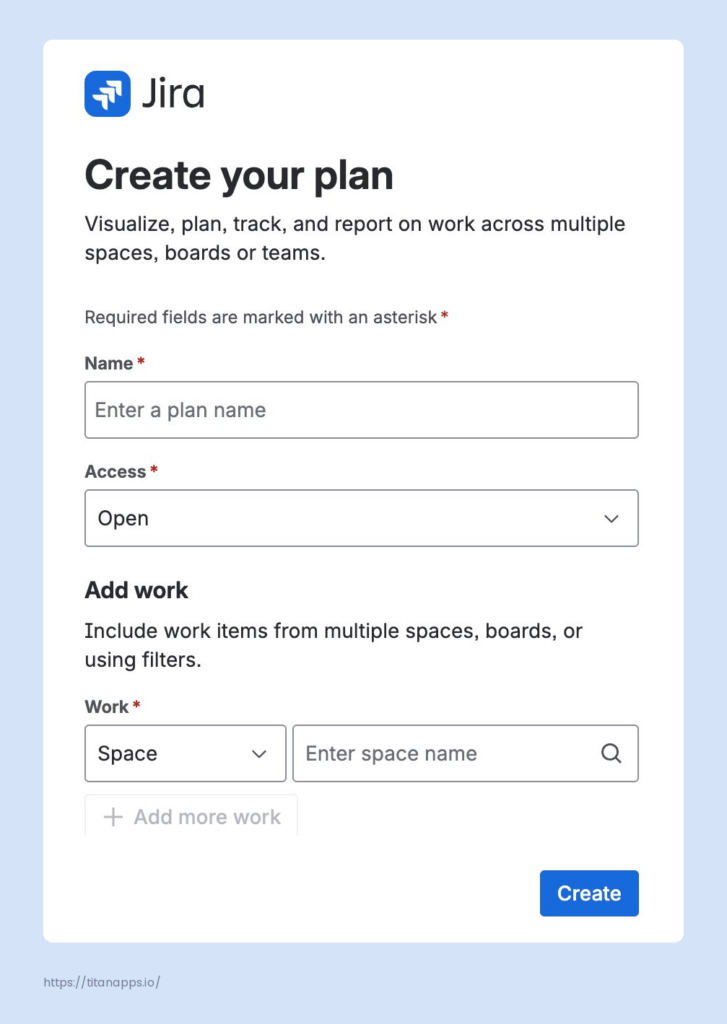 Jira "Create your plan" dialog with Name, Access, and Work fields for adding spaces, boards, or filters