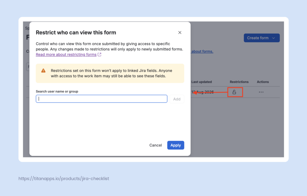 The Restrict who can view this form dialog, with a search field for user names or groups and a warning that restrictions do not apply to linked Jira fields.